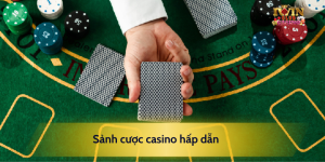 Sảnh cược casino hấp dẫn